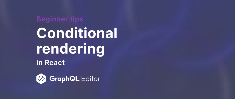 Conditional rendering in React